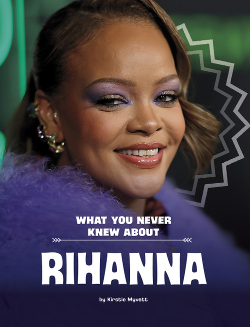 What You Never Knew About Rihanna - 9798875210600 by Kirstie Myvett, 9798875210600
