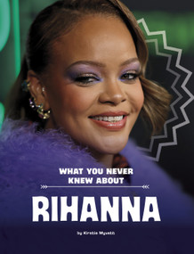 What You Never Knew About Rihanna - 9798875210600 by Kirstie Myvett, 9798875210600