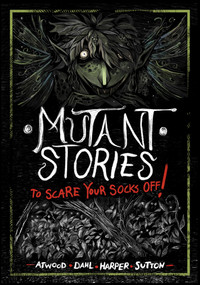 Mutant Stories to Scare Your Socks Off! - 9798875211027 by Benjamin Harper, Megan Atwood, Laurie S. Sutton, Michael Dahl, Andi Espinosa, 9798875211027