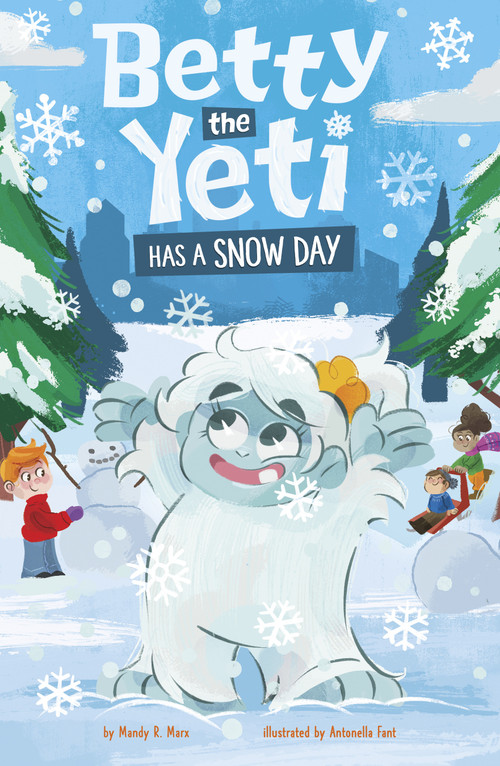 Betty the Yeti Has a Snow Day by Antonella Fant, Mandy R. Marx, 9798875212536