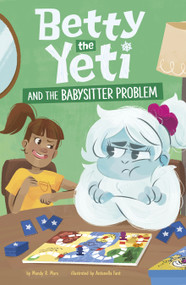 Betty the Yeti and the Babysitter Problem by Antonella Fant, Mandy R. Marx, 9798875212772