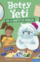 Betty the Yeti and the Babysitter Problem by Antonella Fant, Mandy R. Marx, 9798875212772