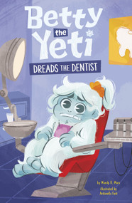 Betty the Yeti Dreads the Dentist - 9798875212734 by Antonella Fant, Mandy R. Marx, 9798875212734