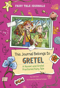 This Journal Belongs to Gretel (A Hansel and Gretel Fractured Fairy Tale) - 9798875213175 by Jose Cruz, Patricia Furtado, 9798875213175