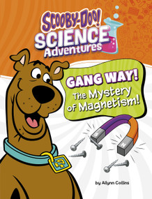 Gang Way! The Mystery of Magnetism! (A Scooby-Doo! Science Adventure) - 9798875214172 by Ailynn Collins, 9798875214172