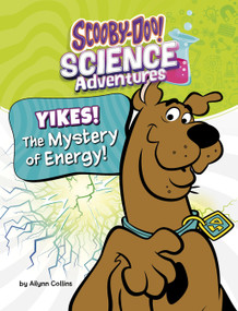 Yikes! The Mystery of Energy! (A Scooby-Doo! Science Adventure) - 9798875214158 by Ailynn Collins, 9798875214158