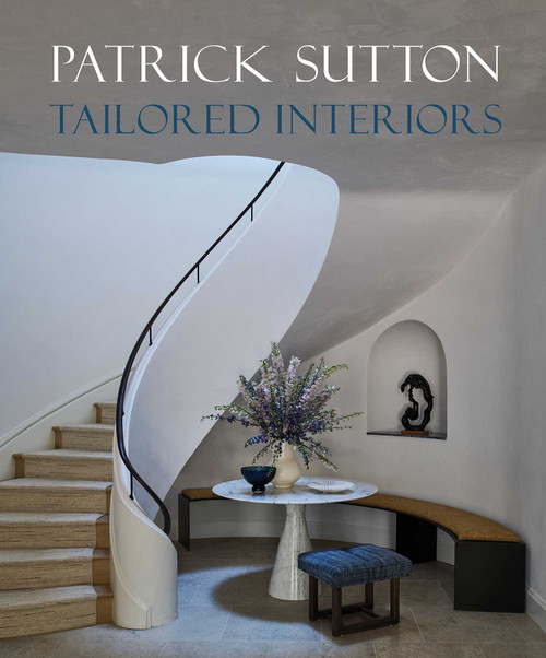 Tailored Interiors (The Bespoke Designs of Patrick Sutton) by Patrick Sutton, Vicky Lowry, 9781864709940