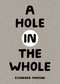 A Hole in the Whole by Eleonora Marton, 9781962098328