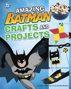 Amazing Batman Crafts and Projects by Jessica Rusick, Layne Halvorsen, 9798875215988