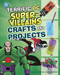 Terrific DC Super-Villains Crafts and Projects by Jessica Rusick, Layne Halvorsen, 9798875215995