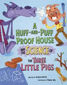 A Huff-and-Puff Proof House and the Science of the Three Little Pigs by Daniel Wu, Gloria Koster, 9798875216732
