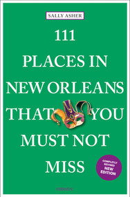 111 Places in New Orleans That You Must Not Miss by Sally Asher, 9783740823504