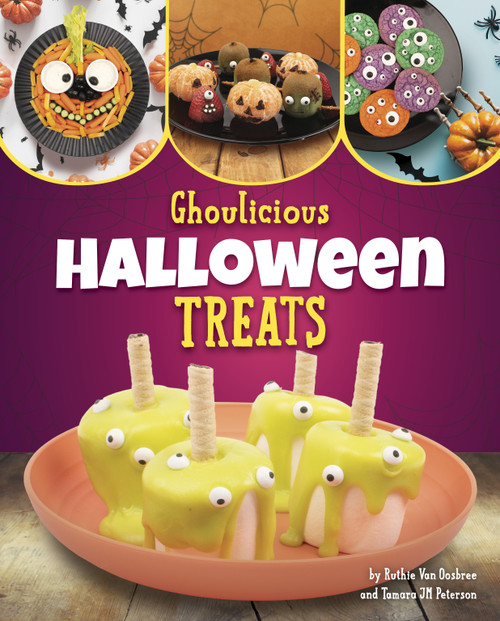 Ghoulicious Halloween Treats by Ruthie Van Oosbree, Tamara JM Peterson, 9798875221248