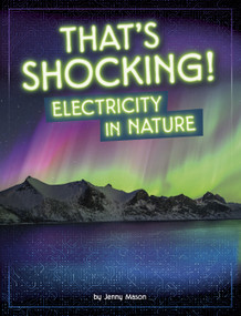 That's Shocking! (Electricity in Nature) by Jenny Mason, 9798875222337