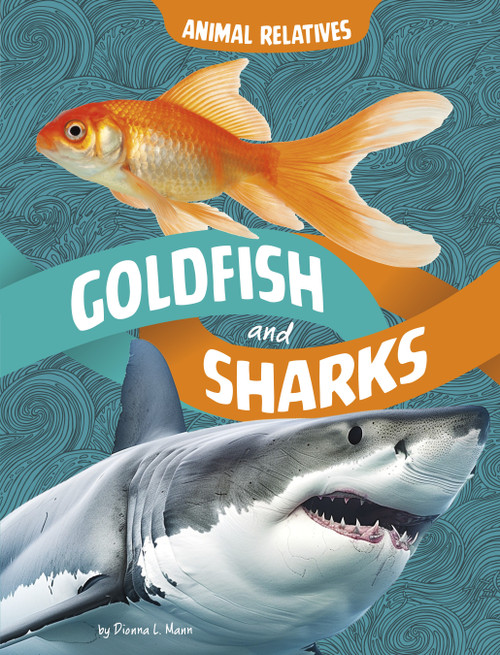 Goldfish and Sharks (Fish Relatives) - 9798875220401 by Dionna L. Mann, 9798875220401