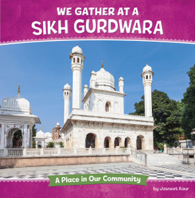 We Gather at a Sikh Gurdwara (A Place in Our Community) by Jasneet Kaur, 9798875223198