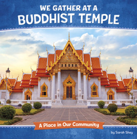 We Gather at a Buddhist Temple (A Place in Our Community) by Sarah Shey, 9798875222870