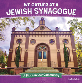 We Gather at a Jewish Synagogue (A Place in Our Community) by Emily Raij, 9798875223273