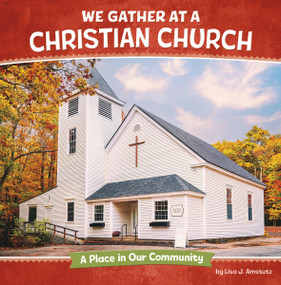 We Gather at a Christian Church (A Place in Our Community) - 9798875223006 by Lisa J. Amstutz, 9798875223006