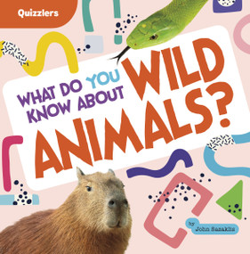 What Do You Know About Wild Animals? - 9798875223570 by John Sazaklis, 9798875223570