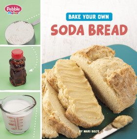 Bake Your Own Soda Bread by Mari Bolte, 9798875224416
