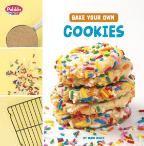Bake Your Own Cookies by Mari Bolte, 9798875224256
