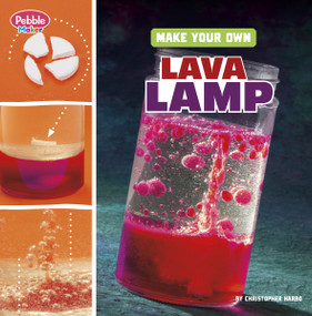 Make Your Own Lava Lamp - 9798875225192 by Christopher Harbo, 9798875225192