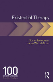 Existential Therapy (100 Key Points and Techniques) by Susan Iacovou, Karen Weixel-Dixon, 9780415644426