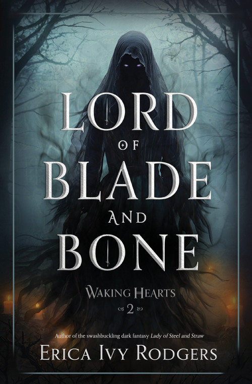 Lord of Blade and Bone by Erica Ivy Rodgers, 9781682636671