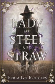 Lady of Steel and Straw - 9781682638309 by Erica Ivy Rodgers, 9781682638309