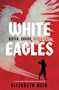 White Eagles by Elizabeth Wein, 9781454962748
