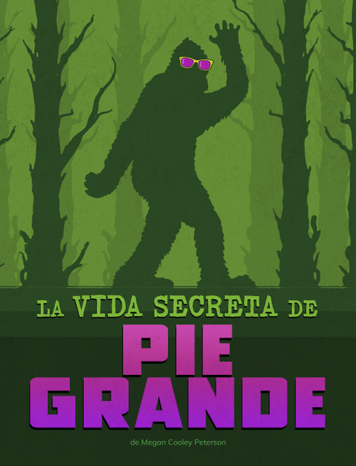 La vida secreta de Pie Grande (Spanish Edition) by Megan Cooley Peterson, 9798875236242