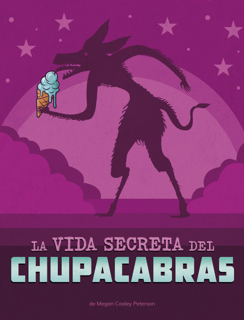La vida secreta del chupacabras (Spanish Edition) by Megan Cooley Peterson, 9798875236402