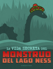 La vida secreta del monstruo del lago Ness (Spanish Edition) by Benjamin Harper, 9798875236563