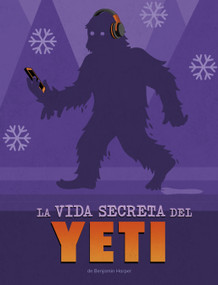 La vida secreta del Yeti (The Secret Life of the Yeti) (Spanish Edition) by Benjamin Harper, 9798875236648