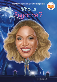 Who Is Beyoncé? by Kirsti Jewel, Who HQ, Dede Putra, 9798217049318