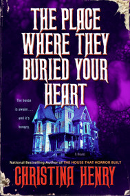 The Place Where They Buried Your Heart by Christina Henry, 9780593953952