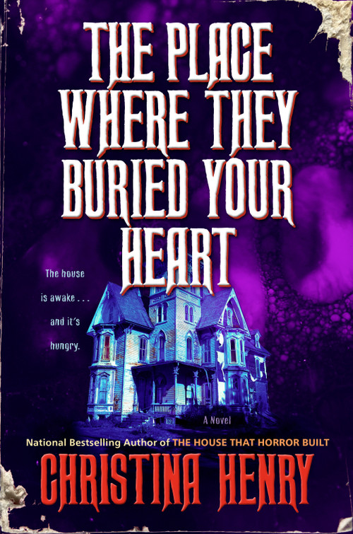 The Place Where They Buried Your Heart by Christina Henry, 9780593953952