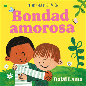Bondad amorosa (Loving Kindness) (Mi primera meditación) (Spanish Edition) by His Holiness The Dalai Lama, 9798217130122