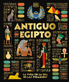 Antiguo Egipto (Ancient Egypt) (El día a día en la era de las pirámides) (Spanish Edition) by DK, 9798217130115