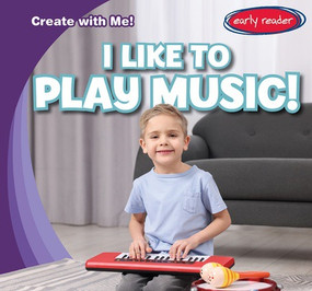 I Like to Play Music! by Beth Gottlieb, 9781482469837