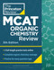 Princeton Review MCAT Organic Chemistry Review, 5th Edition (Complete Orgo Content Prep + Practice Tests) by The Princeton Review, 9780593518847