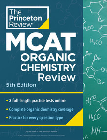 Princeton Review MCAT Organic Chemistry Review, 5th Edition (Complete Orgo Content Prep + Practice Tests) by The Princeton Review, 9780593518847