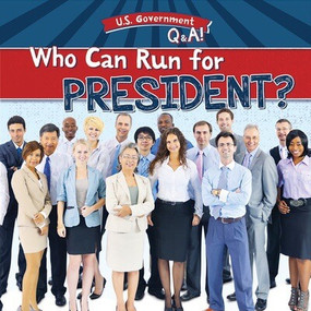 Who Can Run for President? by Beth Gottlieb, 9781482470161