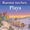 Buenas Noches, Playa (Spanish Edition) by Adam Gamble, Mark Jasper, Harvey Stevenson, 9781649071514