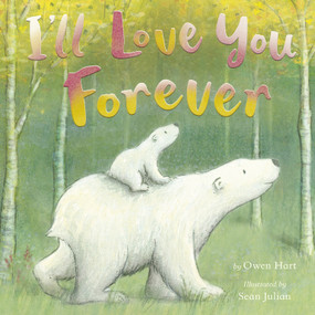 I'll Love You Forever - 9781664300712 by Owen Hart, Sean Julian, 9781664300712