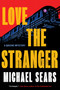 Love the Stranger - 9781641297370 by Michael Sears, 9781641297370