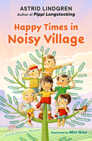 Happy Times in Noisy Village by Astrid Lindgren, Mini Grey, 9780593694596