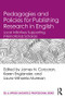 Pedagogies and Policies for Publishing Research in English (Local Initiatives Supporting International Scholars) by James N. Corcoran, Karen Englander, Laura-Mihaela Muresan, 9781138558090