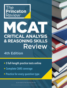 Princeton Review MCAT Critical Analysis and Reasoning Skills Review, 4th Edition (Complete CARS Content Prep + Practice Tests) by The Princeton Review, 9780593518823